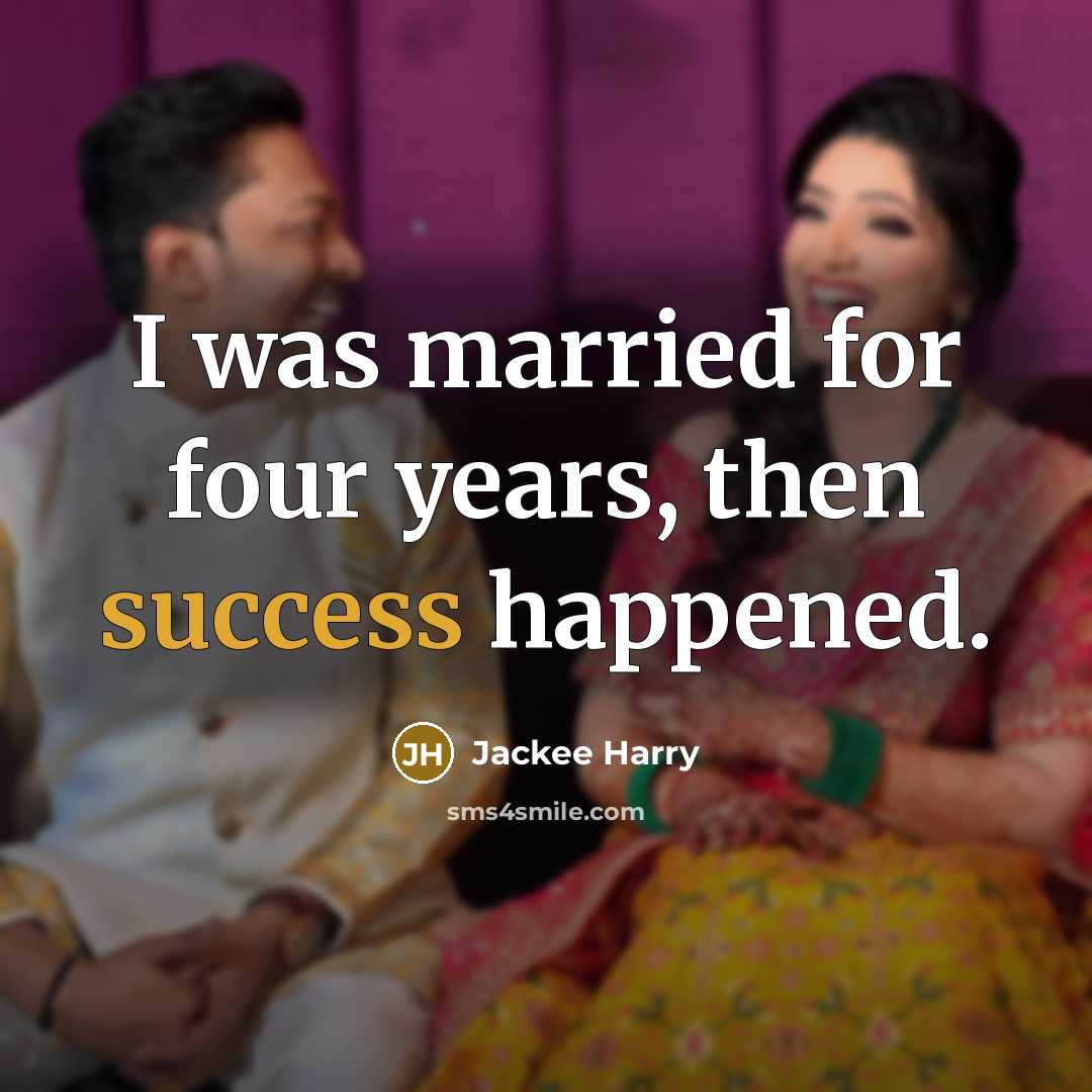 “I was married for four years, then success happened.…” quote by Jackee Harry
