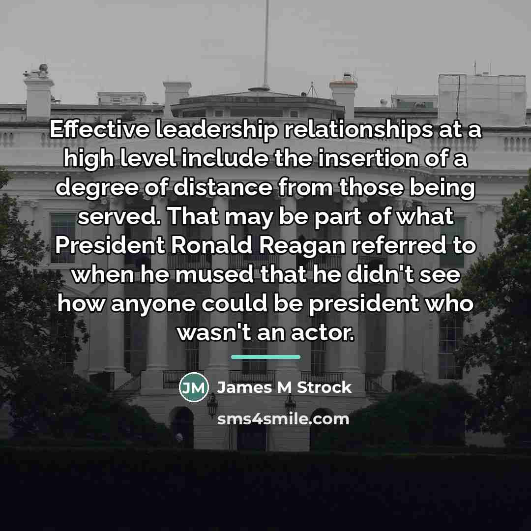 “Effective leadership relationships at a high level include the insertion…” quote by James M Strock