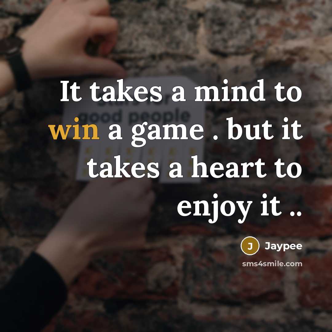“It takes a mind to win a game . but…” quote by Jaypee