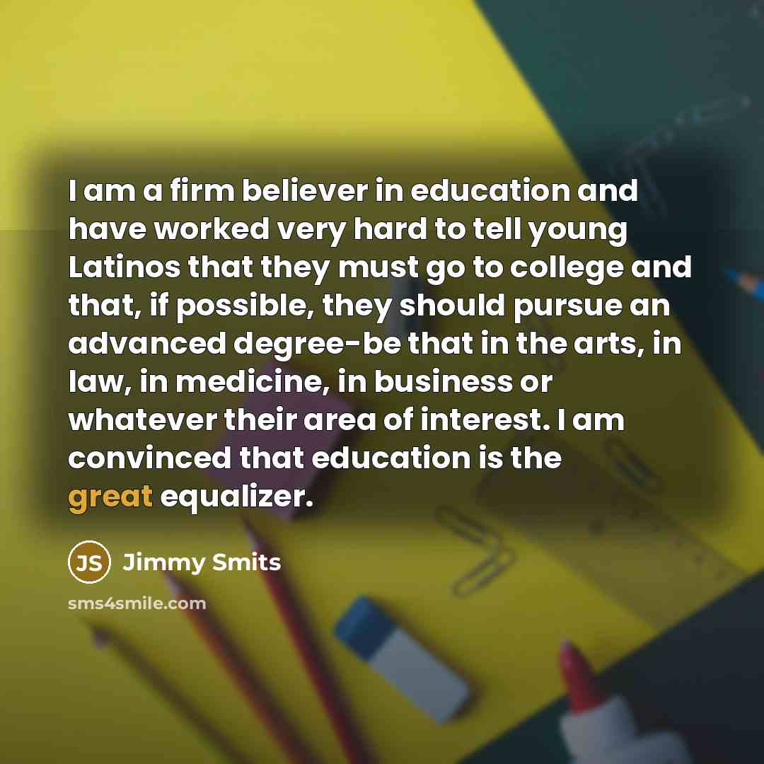 “I am a firm believer in education and have worked…” quote by Jimmy Smits