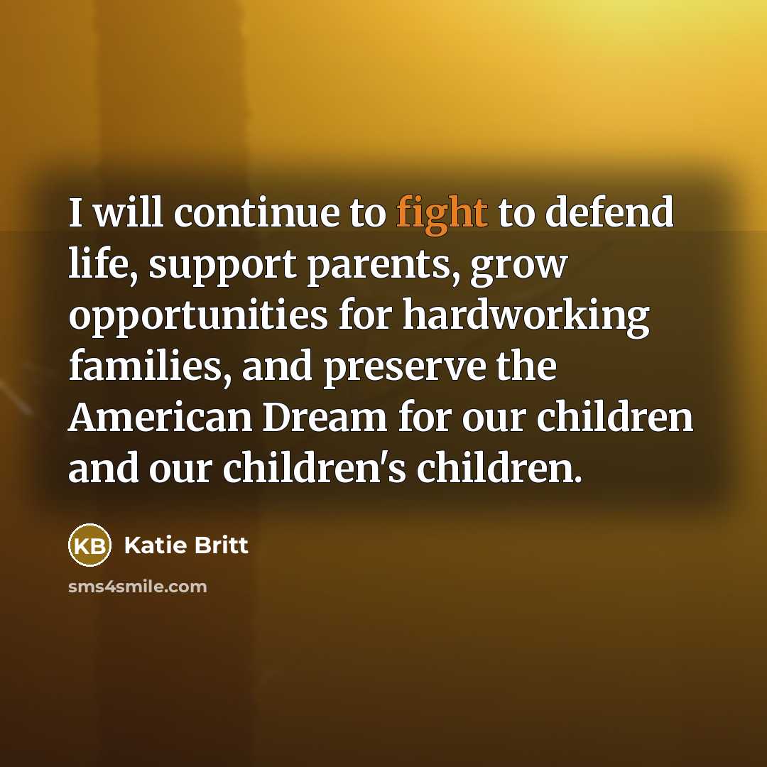 “I will continue to fight to defend life, support parents,…” quote by Katie Britt