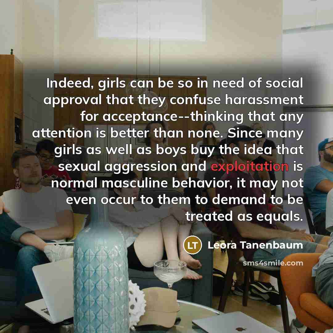 “Indeed, girls can be so in need of social approval…” quote by Leora Tanenbaum