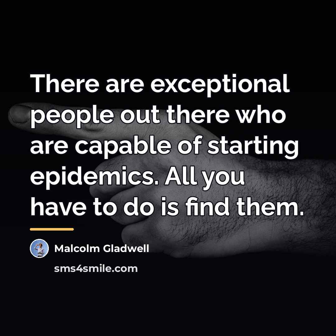 “There are exceptional people out there who are capable of…” quote by Malcolm Gladwell