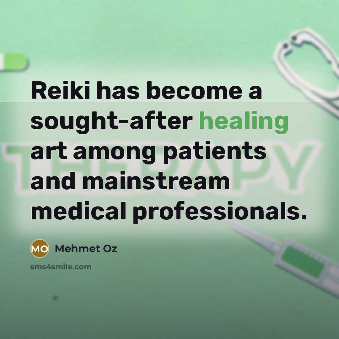 “Reiki has become a sought-after healing art among patients and…” quote by Mehmet Oz