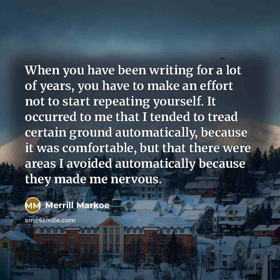 “When you have been writing for a lot of years,…” quote by Merrill Markoe