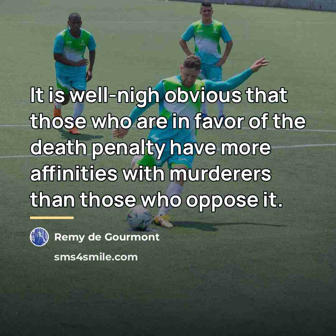 “It is well-nigh obvious that those who are in favor…” quote by Remy de Gourmont