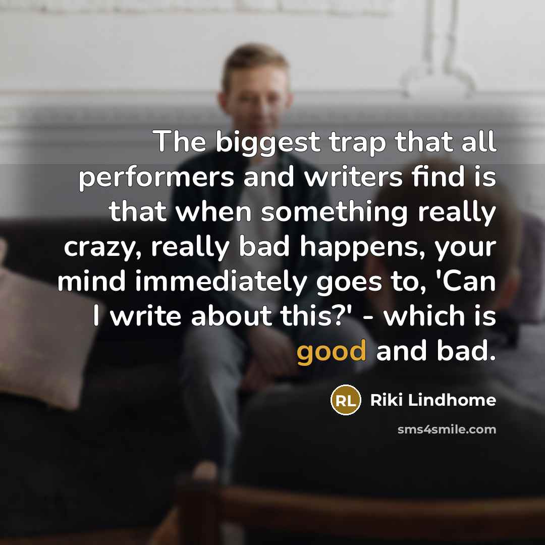 “The biggest trap that all performers and writers find is…” quote by Riki Lindhome