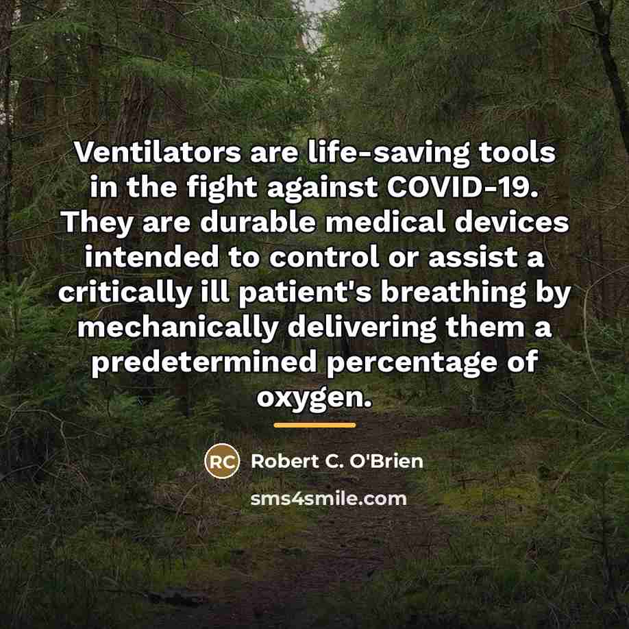 “Ventilators are life-saving tools in the fight against COVID-19. They…” quote by Robert C. O'Brien