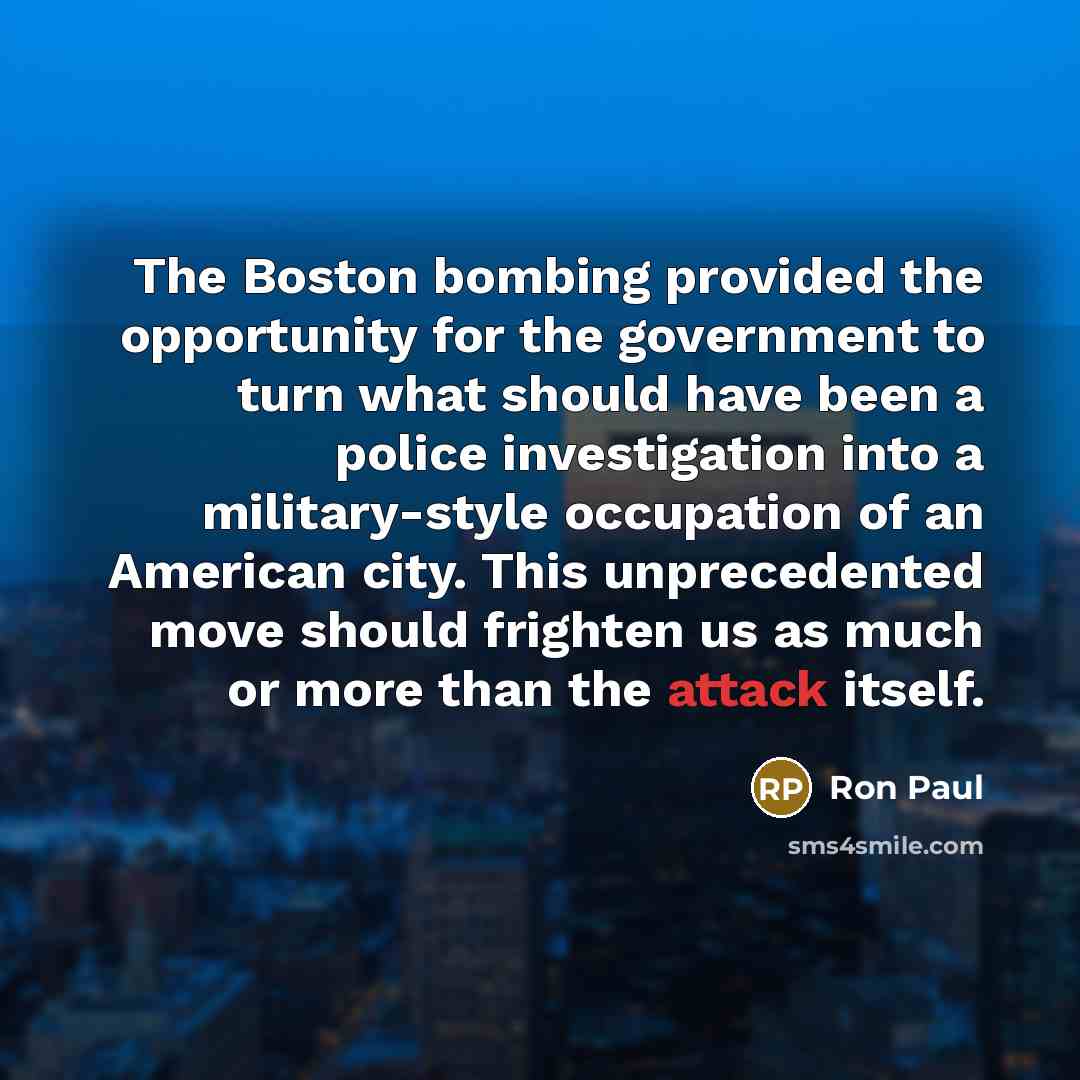 “The Boston bombing provided the opportunity for the government to…” quote by Ron Paul