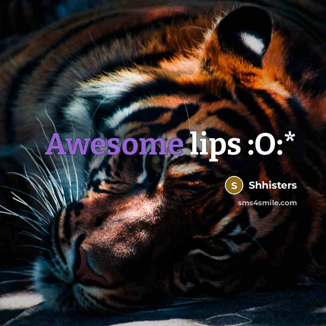 “Awesome lips :O:*” quote by Shhisters