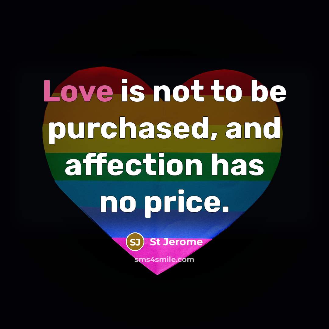 “Love is not to be purchased, and affection has no…” quote by St Jerome