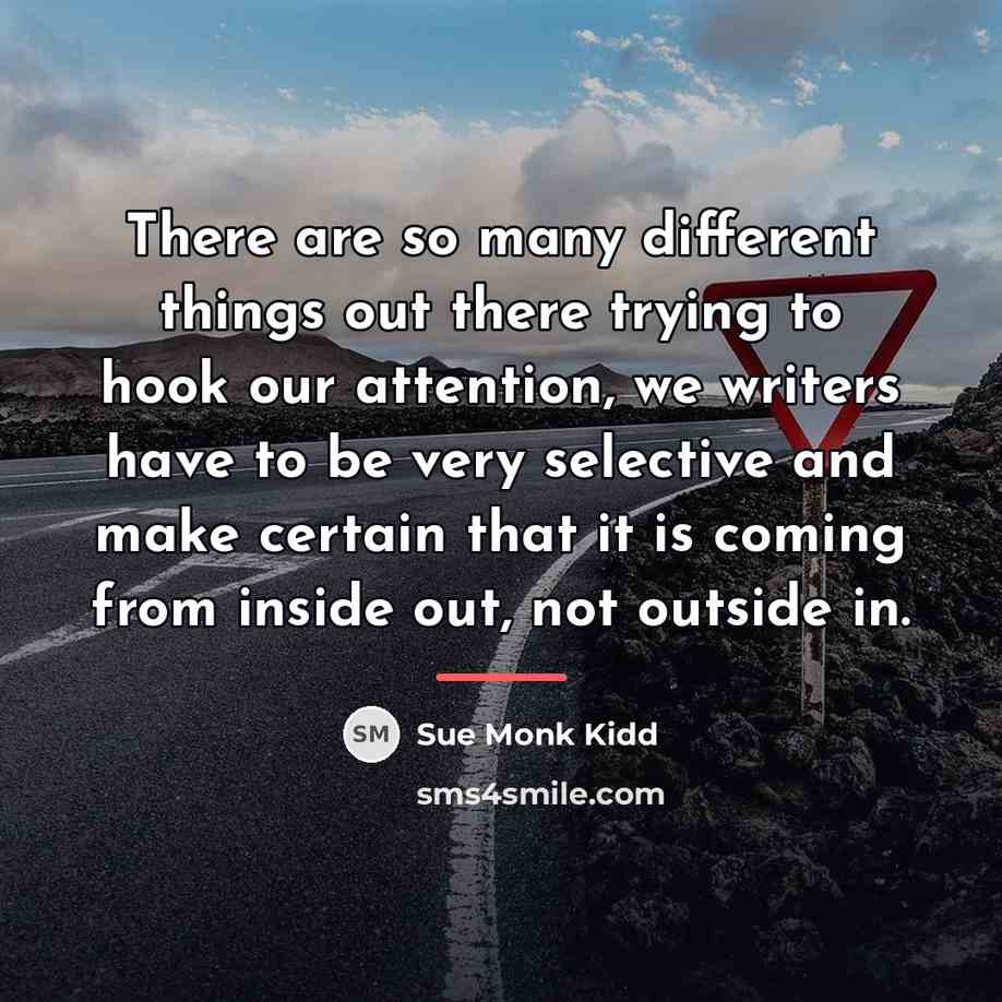 “There are so many different things out there trying to…” quote by Sue Monk Kidd