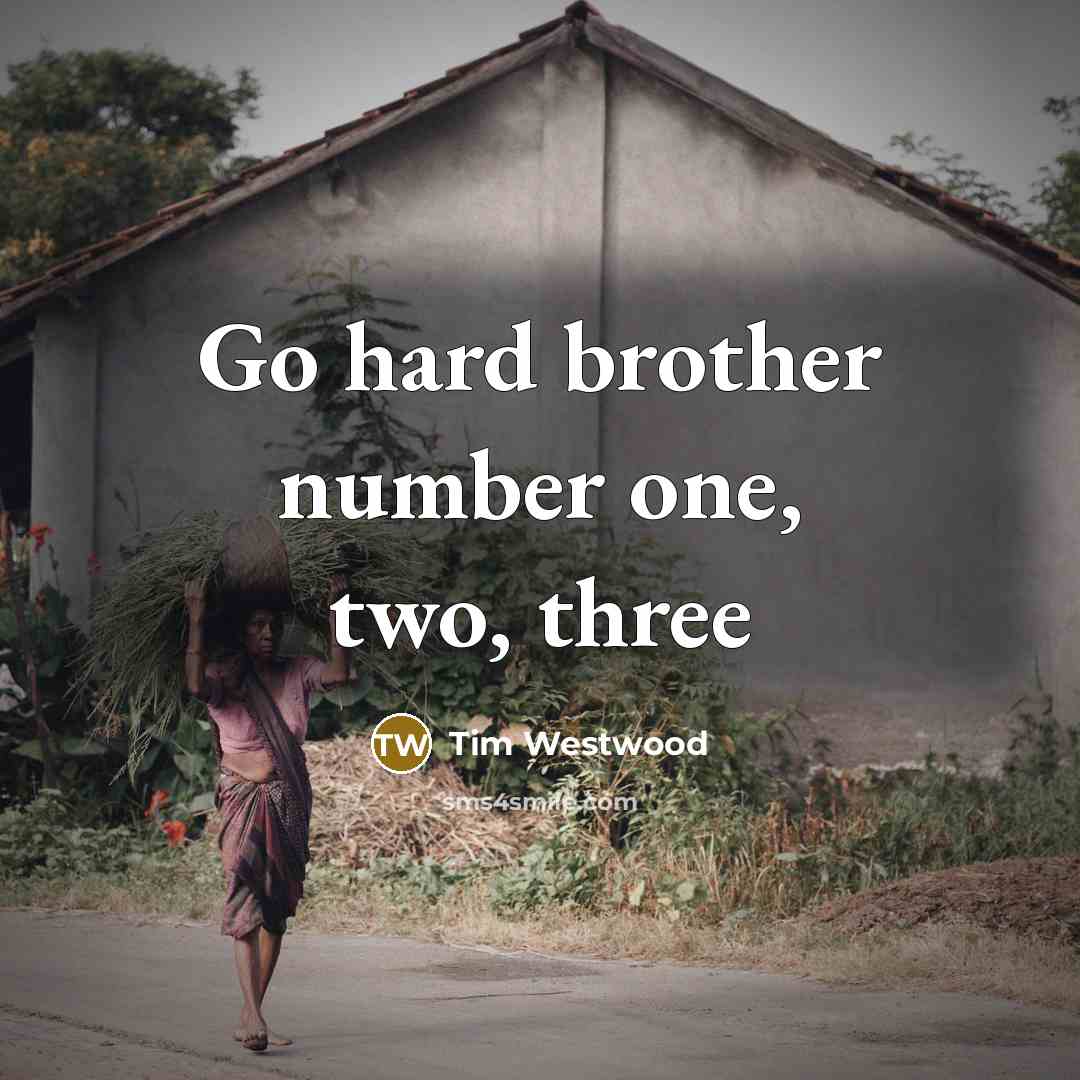 “Go hard brother number one, two, three” quote by Tim Westwood