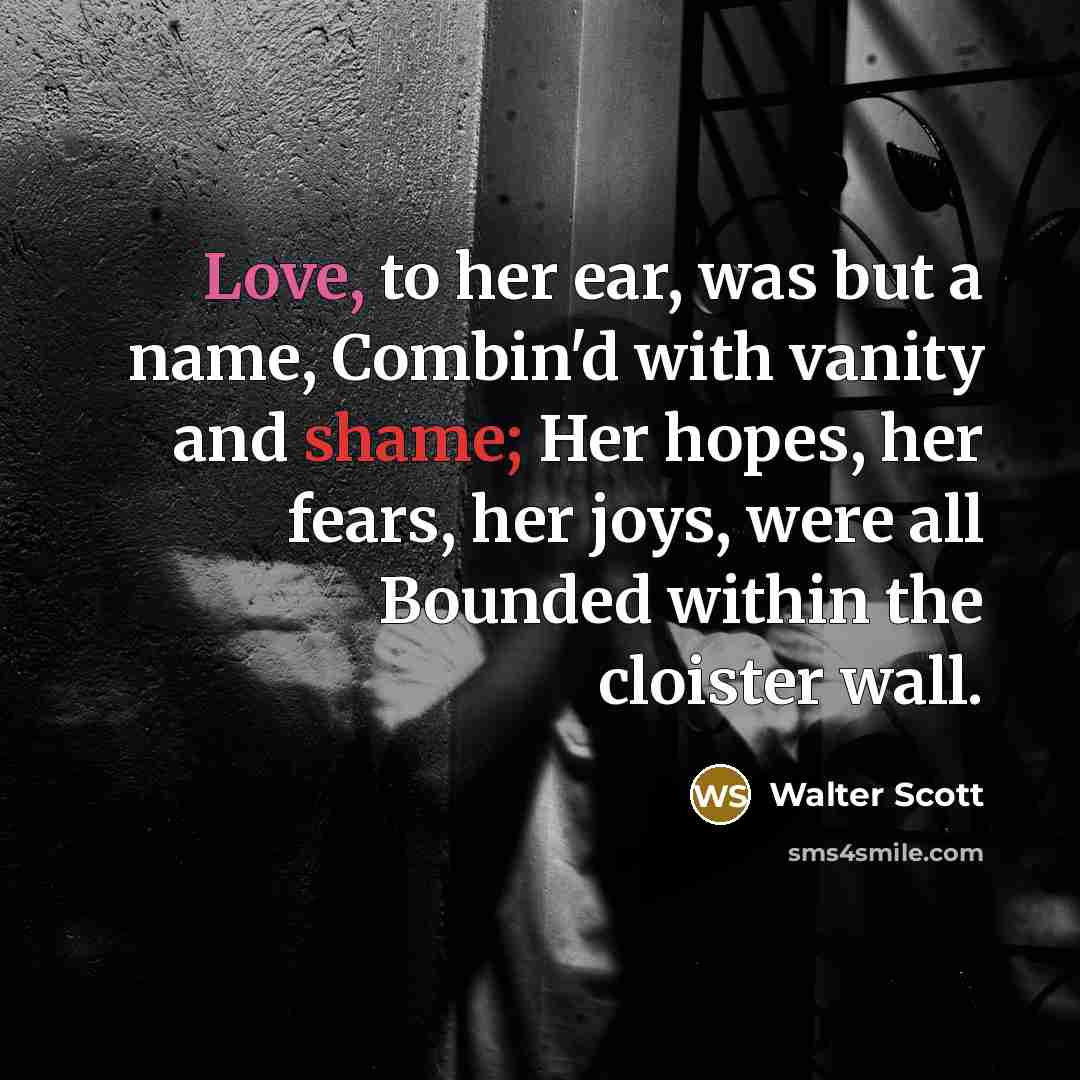 “Love, to her ear, was but a name, Combin'd with…” quote by Walter Scott