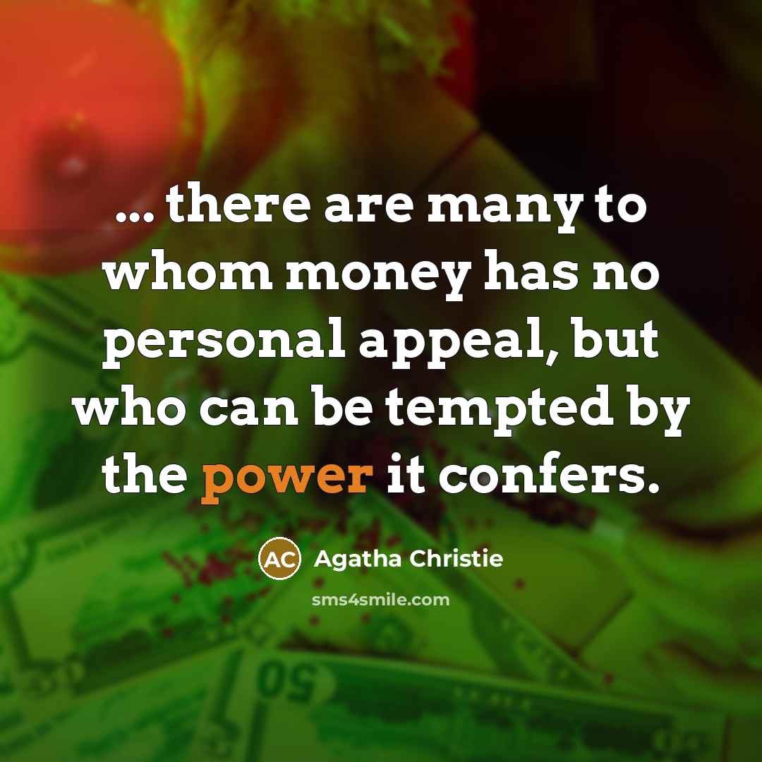 “... there are many to whom money has no personal…” quote by Agatha Christie
