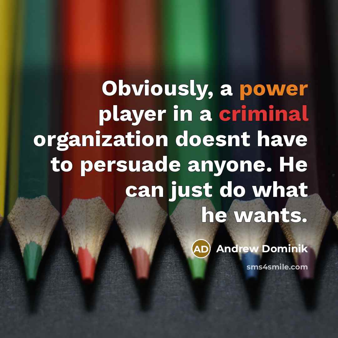 “Obviously, a power player in a criminal organization doesnt have…” quote by Andrew Dominik