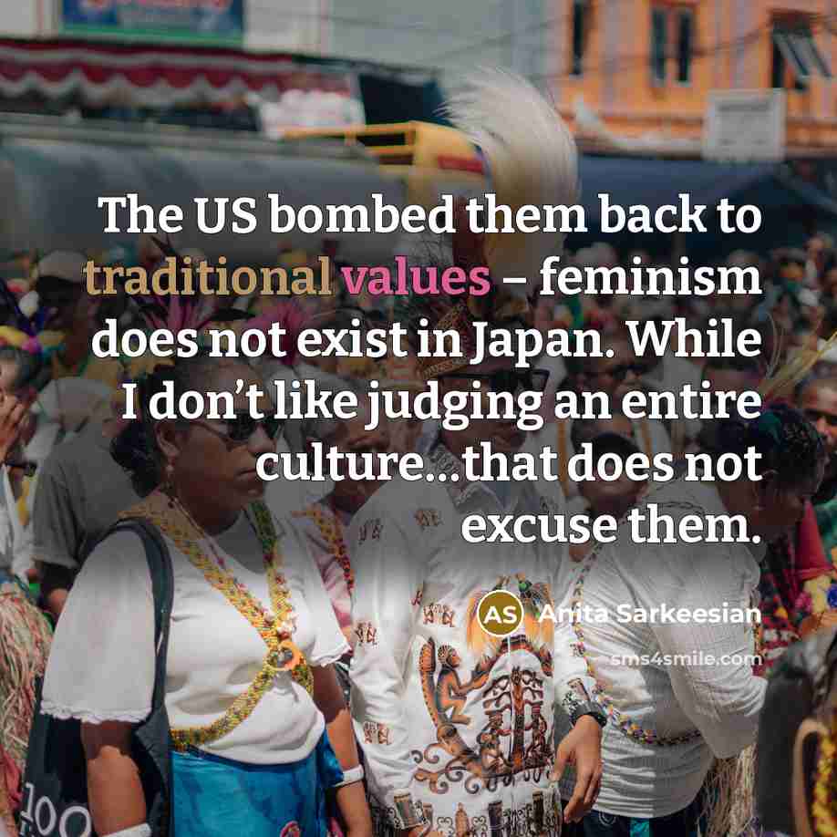 “The US bombed them back to traditional values – feminism…” quote by Anita Sarkeesian