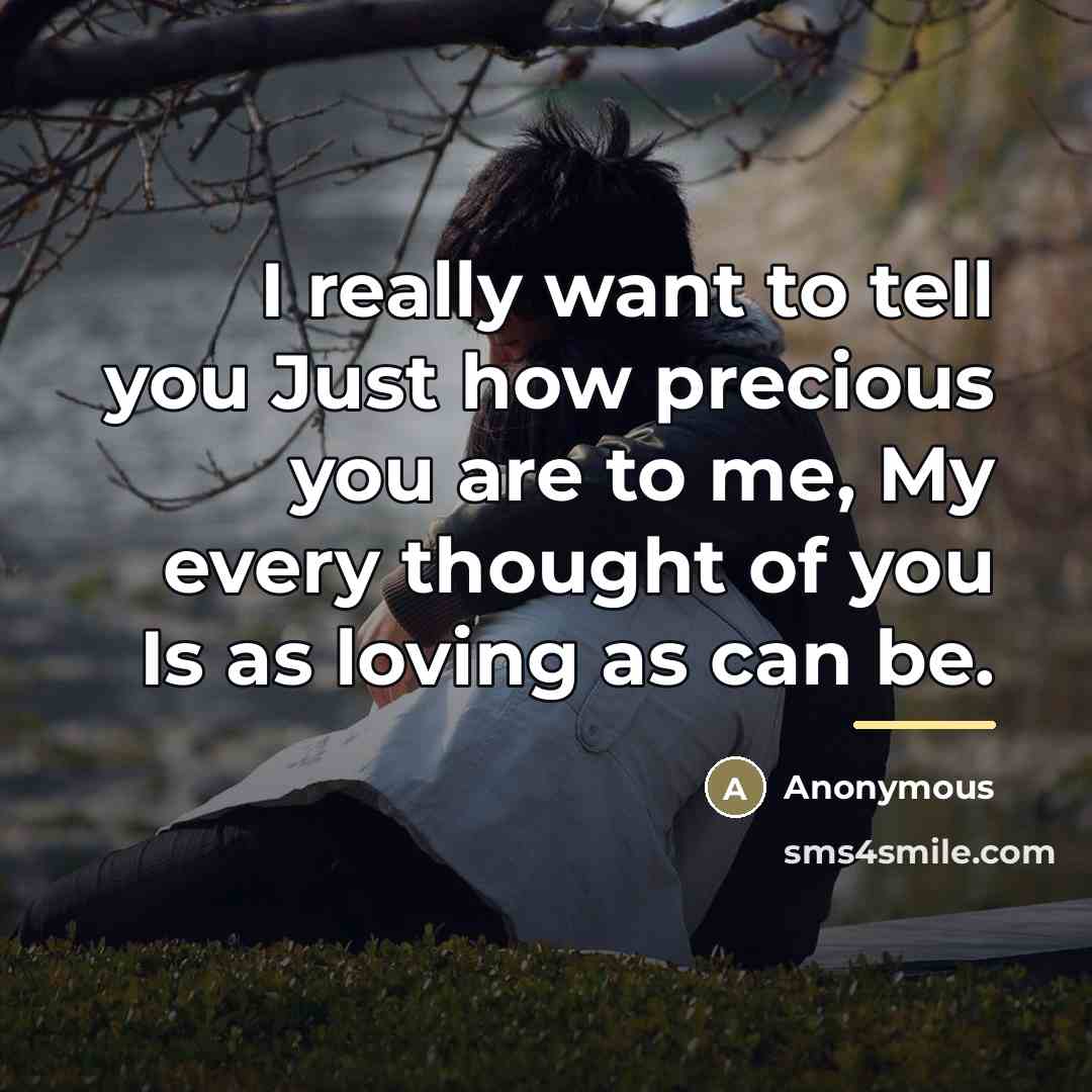 “I really want to tell you Just how precious you…” quote by Anonymous