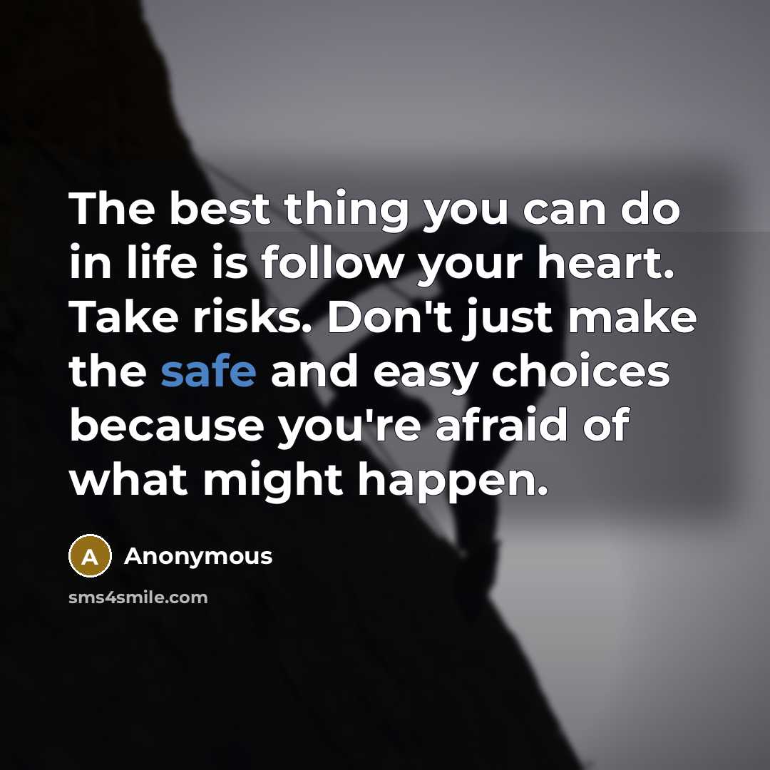 “The best thing you can do in life is follow…” quote by Anonymous