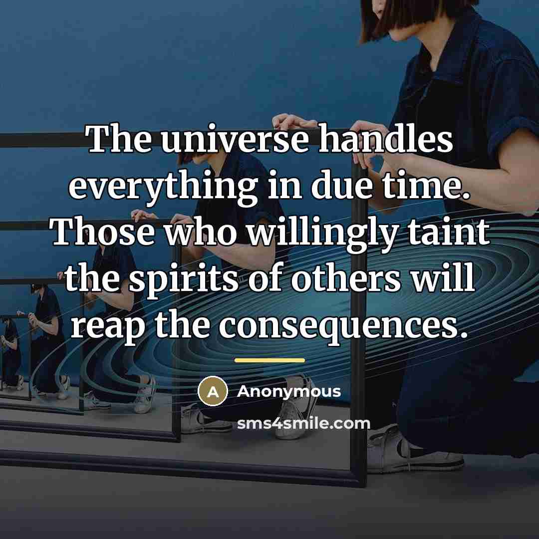 “The universe handles everything in due time. Those who willingly…” quote by Anonymous