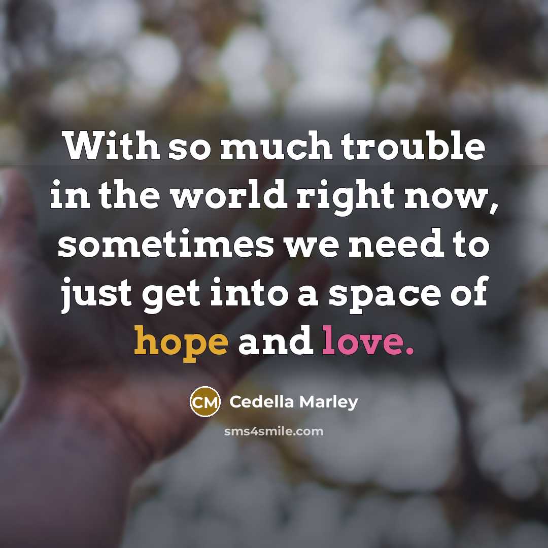 “With so much trouble in the world right now, sometimes…” quote by Cedella Marley