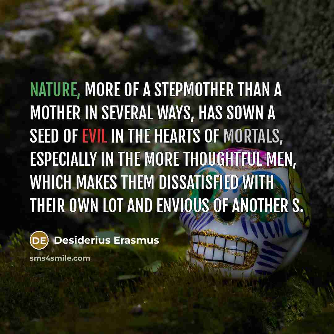 “Nature, more of a stepmother than a mother in several…” quote by Desiderius Erasmus