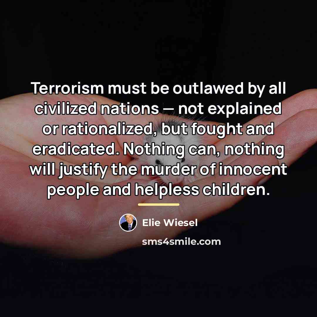 “Terrorism must be outlawed by all civilized nations — not…” quote by Elie Wiesel