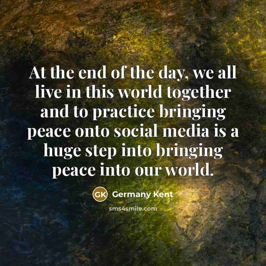 “At the end of the day, we all live in…” quote by Germany Kent