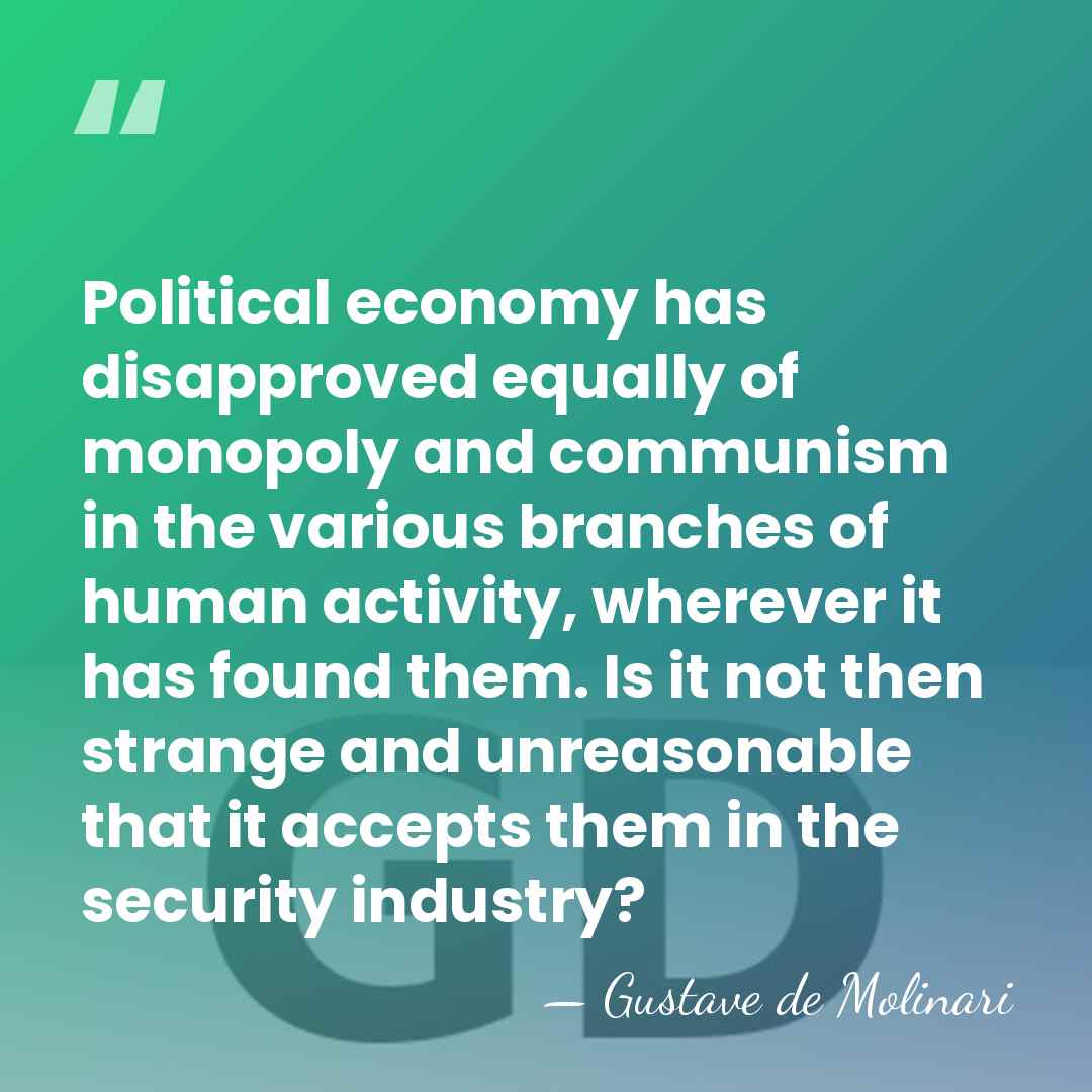 Political economy has disapproved equally of monopoly and communism in the various&hellip; - Gustave de Molinari