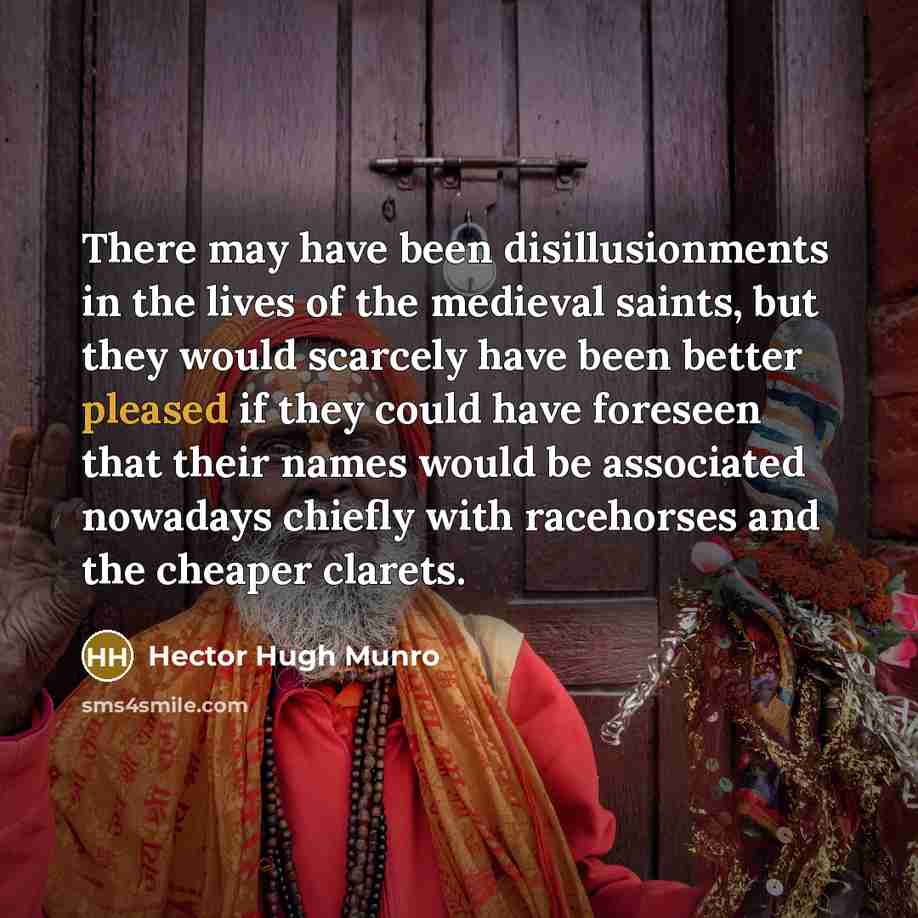 “There may have been disillusionments in the lives of the…” quote by Hector Hugh Munro