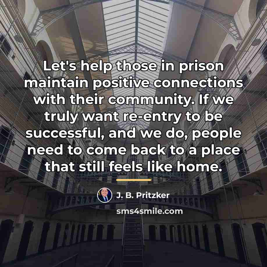 “Let's help those in prison maintain positive connections with their…” quote by J. B. Pritzker