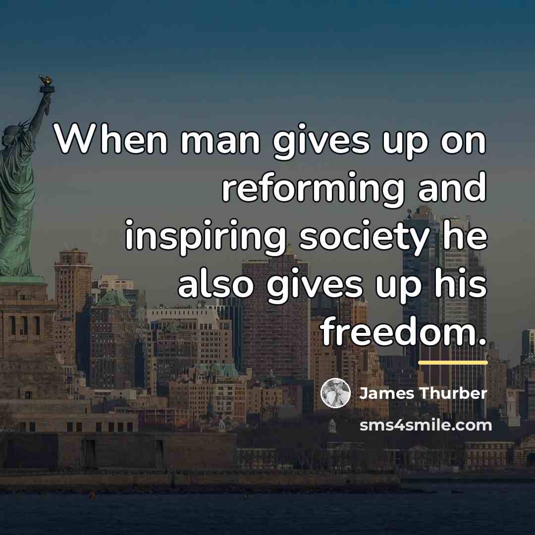 “When man gives up on reforming and inspiring society he…” quote by James Thurber