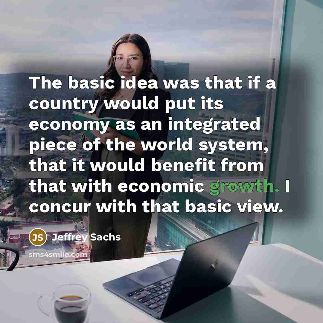 “The basic idea was that if a country would put…” quote by Jeffrey Sachs