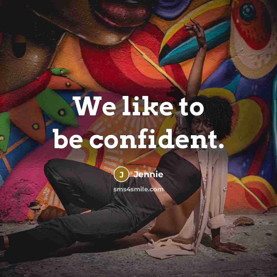 “We like to be confident.…” quote by Jennie