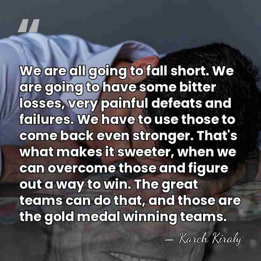 We are all going to fall short. We are going to have&hellip; - Karch Kiraly