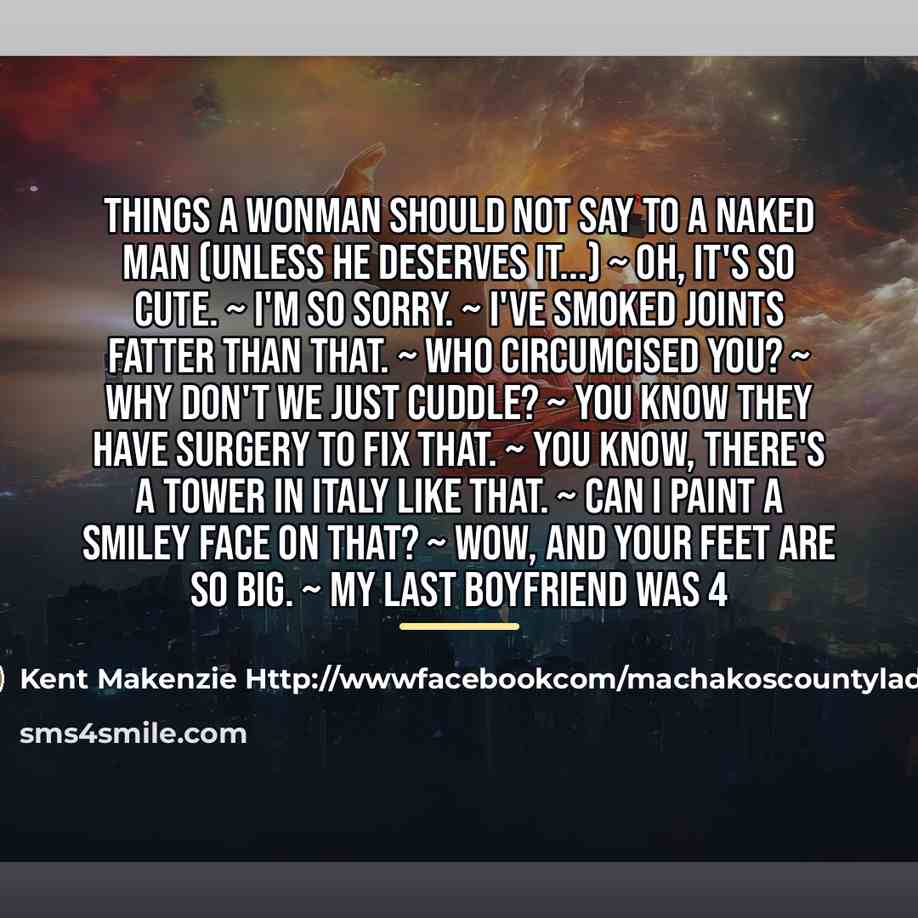 “THINGS A WONMAN SHOULD NOT SAY TO A NAKED MAN…” quote by Kent Makenzie