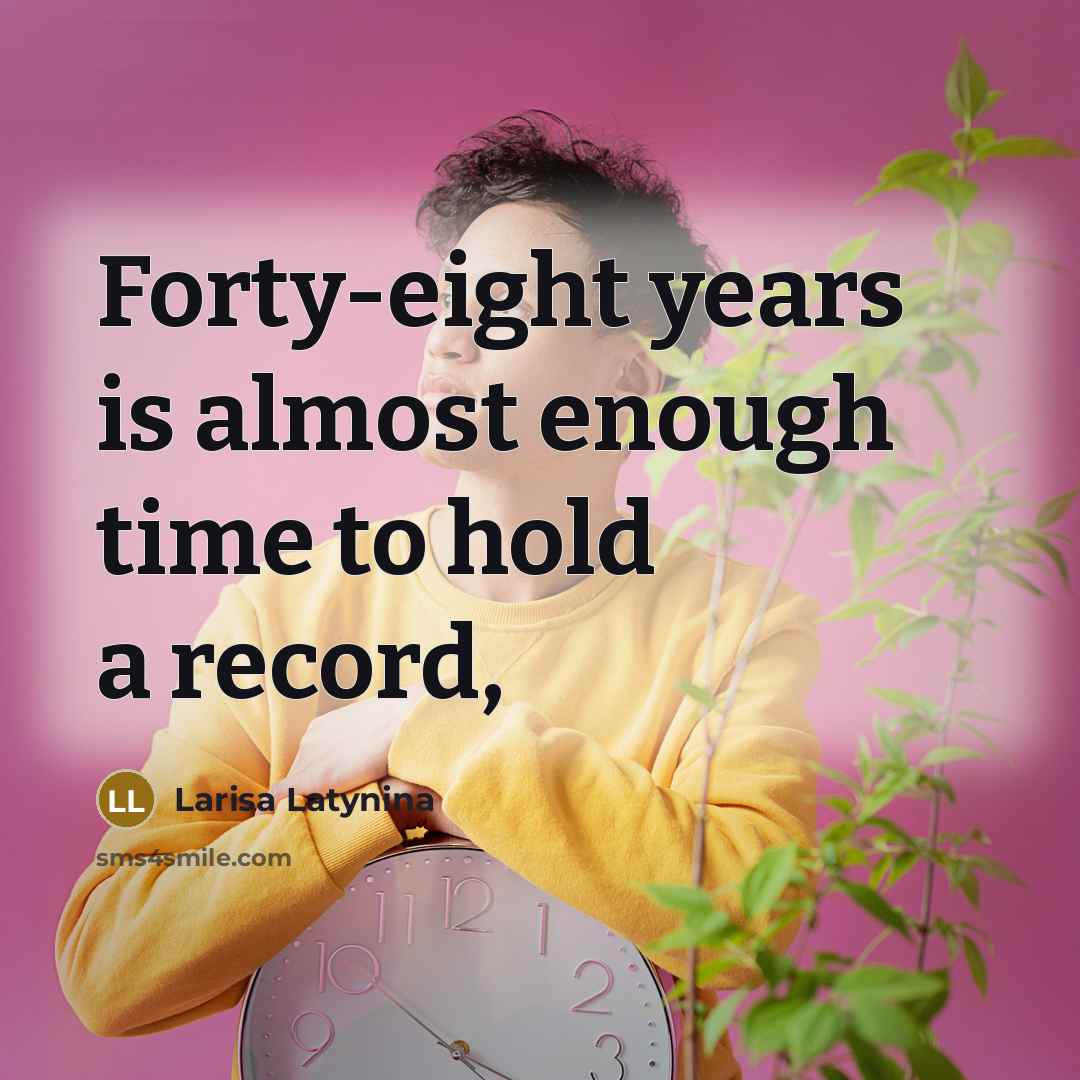 “Forty-eight years is almost enough time to hold a record,…” quote by Larisa Latynina