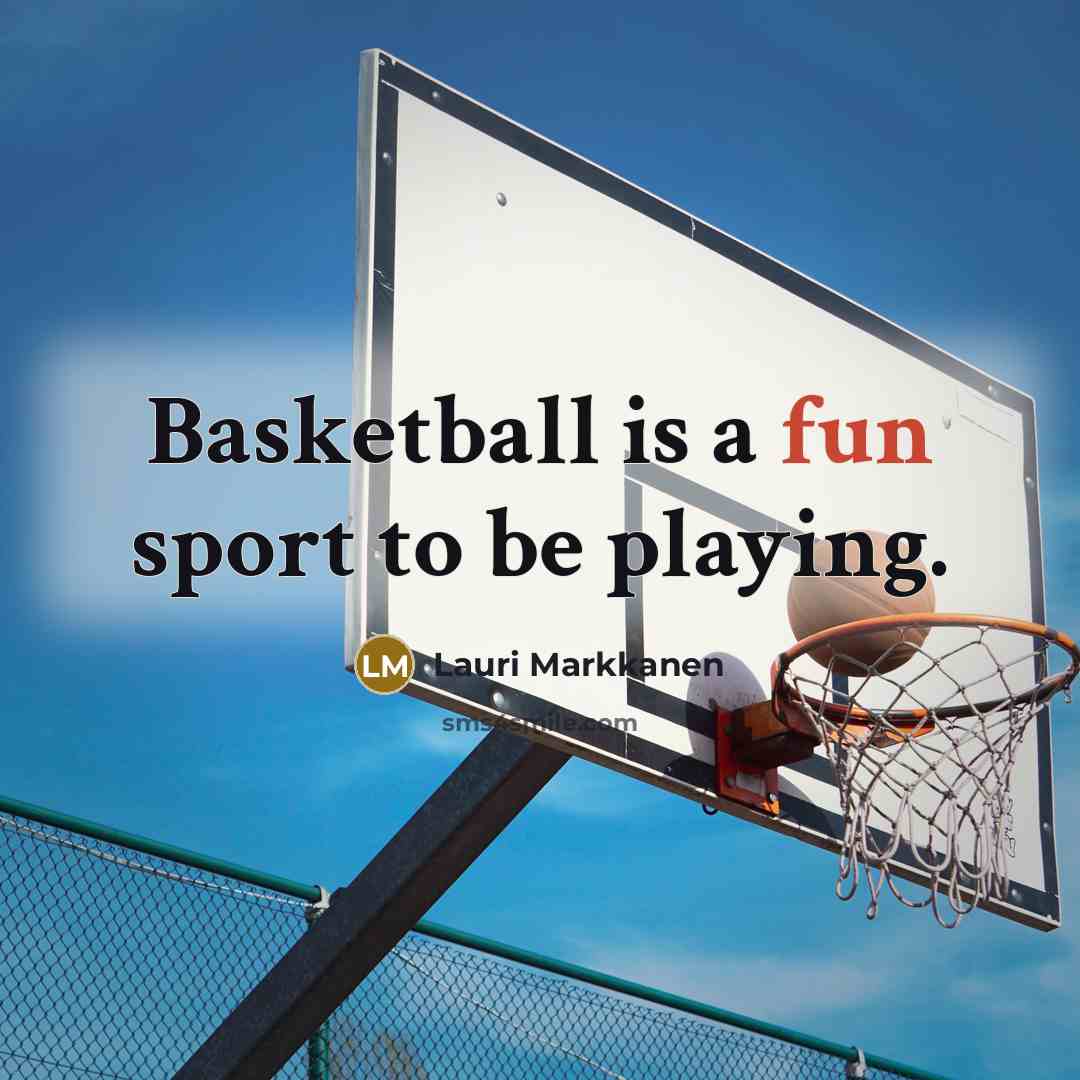 “Basketball is a fun sport to be playing.…” quote by Lauri Markkanen