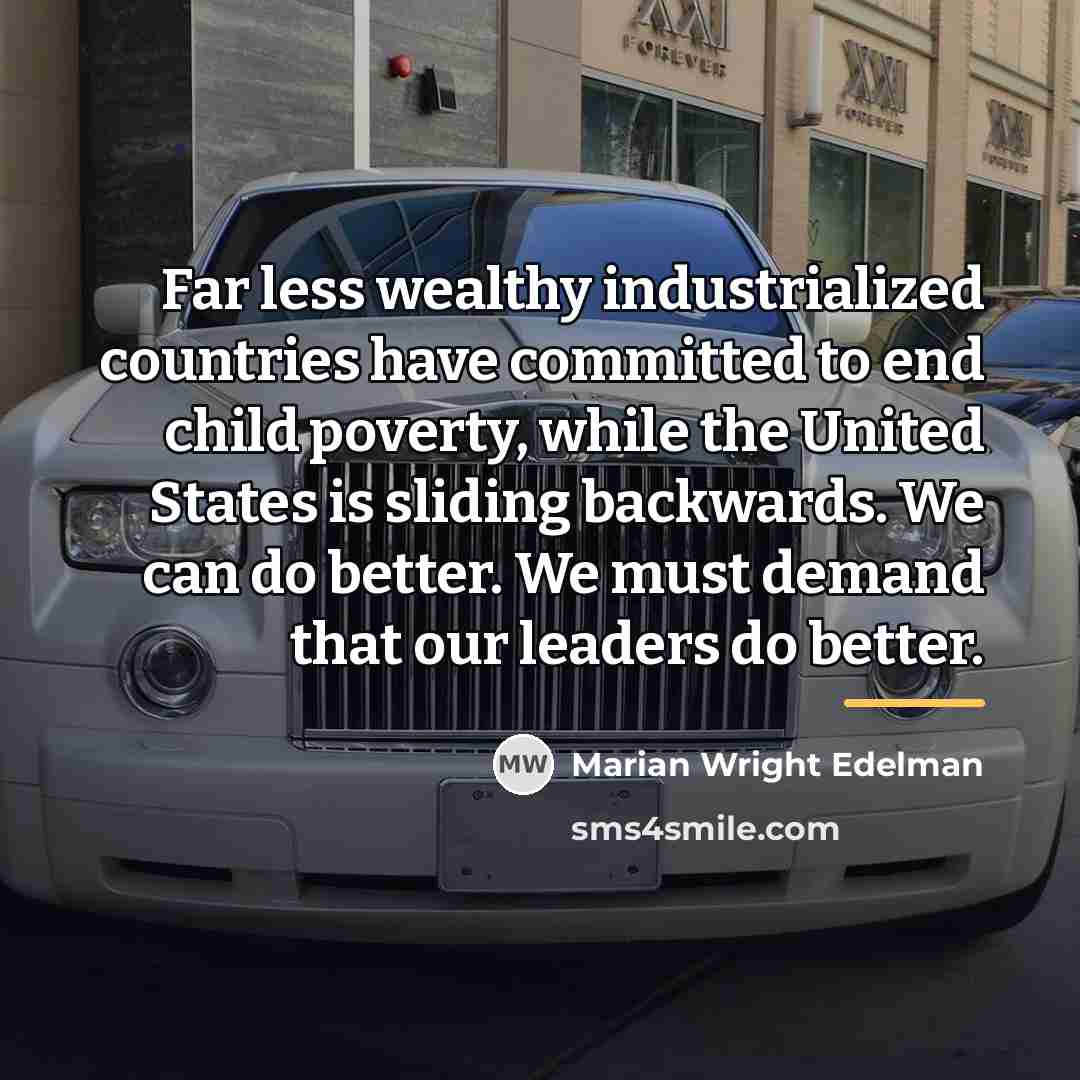 “Far less wealthy industrialized countries have committed to end child…” quote by Marian Wright Edelman