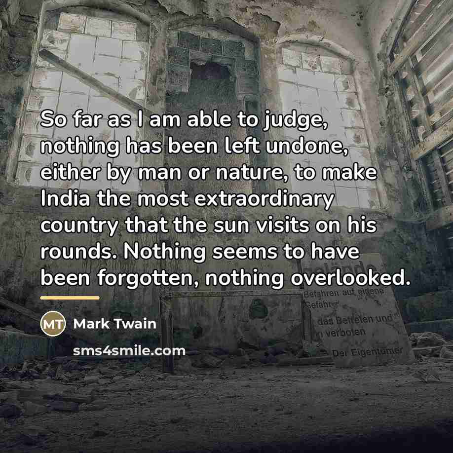 “So far as I am able to judge, nothing has…” quote by Mark Twain