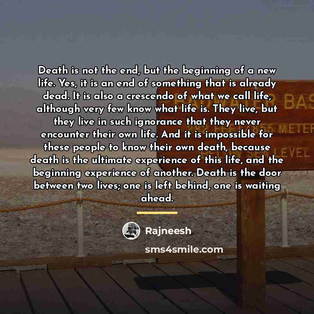 “Death is not the end, but the beginning of a…” quote by Rajneesh