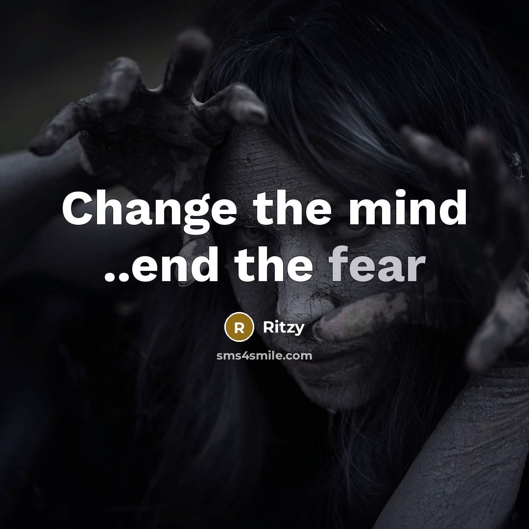 “Change the mind ..end the fear…” quote by Ritzy