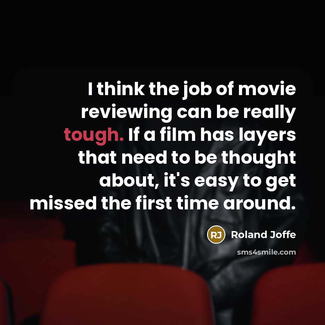 “I think the job of movie reviewing can be really…” quote by Roland Joffe