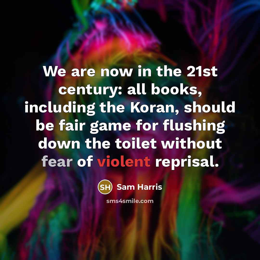 “We are now in the 21st century: all books, including…” quote by Sam Harris