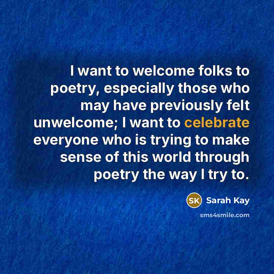 “I want to welcome folks to poetry, especially those who…” quote by Sarah Kay