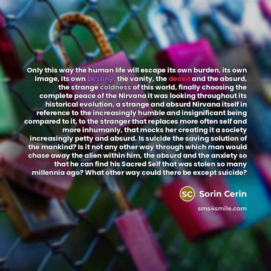 “Only this way the human life will escape its own…” quote by Sorin Cerin