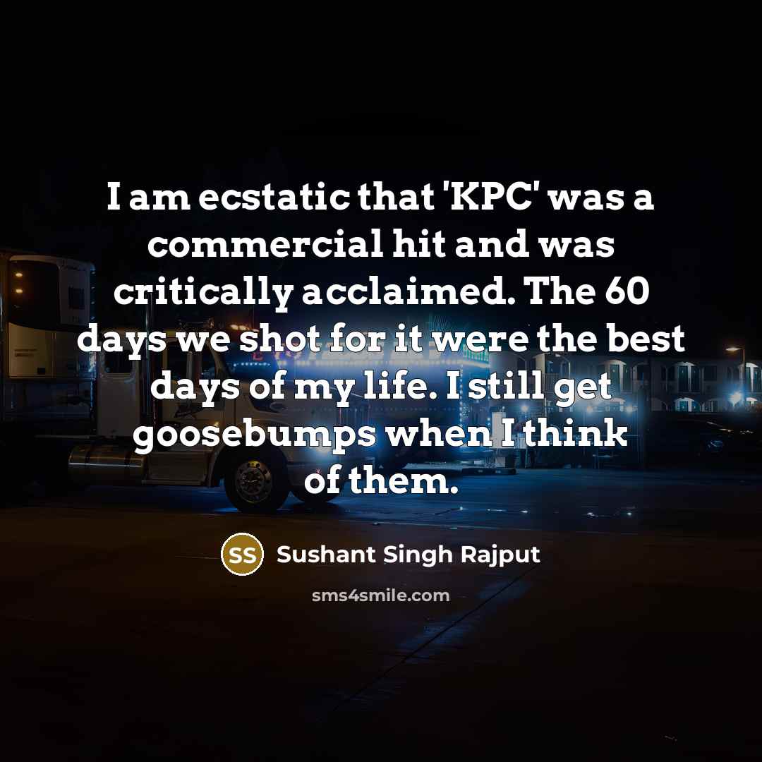 “I am ecstatic that 'KPC' was a commercial hit and…” quote by Sushant Singh Rajput