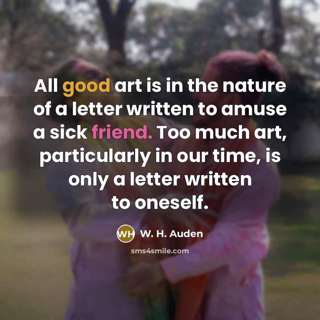 “All good art is in the nature of a letter…” quote by W. H. Auden