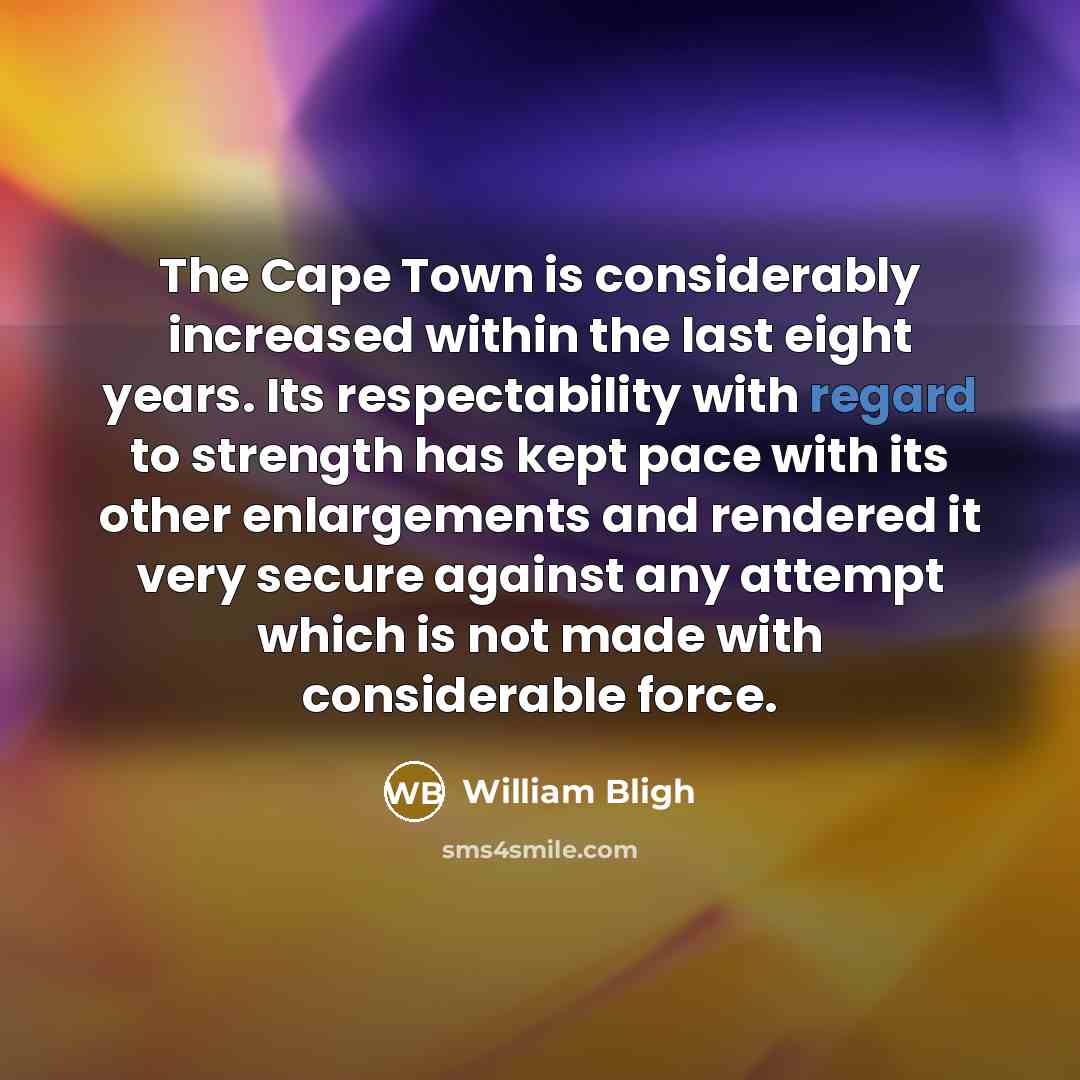“The Cape Town is considerably increased within the last eight…” quote by William Bligh