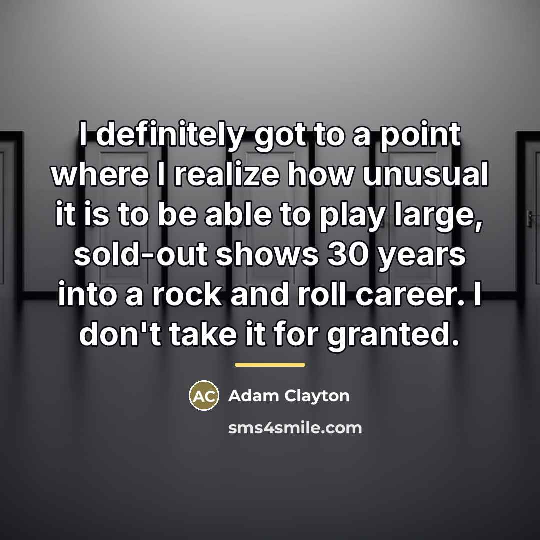 “I definitely got to a point where I realize how…” quote by Adam Clayton